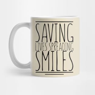 Saving lives spreading smiles Mug